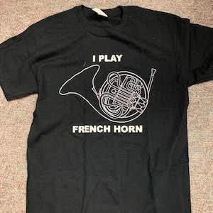 I Play French Horn Tee