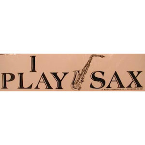 I Play Sax Bumper Sticker